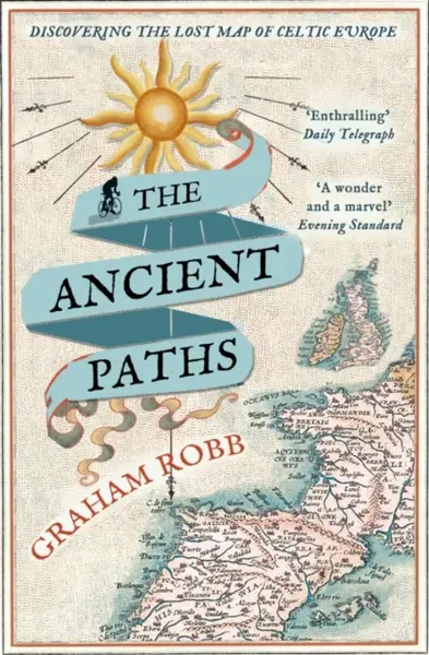 The Ancient Paths - Graham Robb