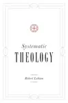 Systematic Theology - Robert Letham