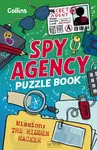 Spy Agency Puzzle Book â€“ The Hidden Hacker - Collins Kids