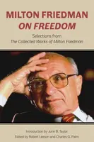 Milton Friedman on Freedom - Milton Friedman, Charles G. Palm, Robert Leeson