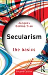 Secularism: The Basics - Jacques  Berlinerblau