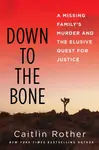 Down to the Bone - Caitlin Rother