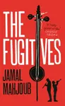 The Fugitives - Jamal Mahjoub