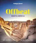 Lonely Planet Offbeat North America - Lonely Planet