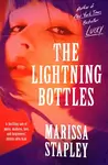 The Lightning Bottles - Marissa Stapley