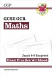 GCSE Maths OCR Grade 8-9 Targeted Exam Practice Workbook (includes Answers) - CGP Books