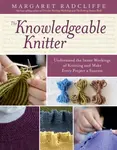 The Knowledgeable Knitter - Margaret Radcliffe