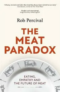 The Meat Paradox - Rob Percival
