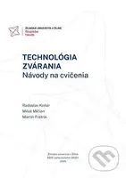 Technológia zvárania. Návody na cvičenia - Radoslav Koňár - kniha z kategorie Strojírenství