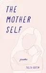 The Mother Self - Talia Gutin