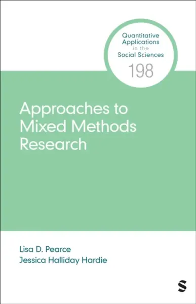 Approaches to Mixed Methods Research - Jessica Halliday Hardie, Lisa D. Pearce