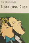 Laughing Gas - Pelham Grenville Wodehouse