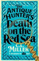 The Antique Hunter's: Death on the Red Sea - C. L. Miller