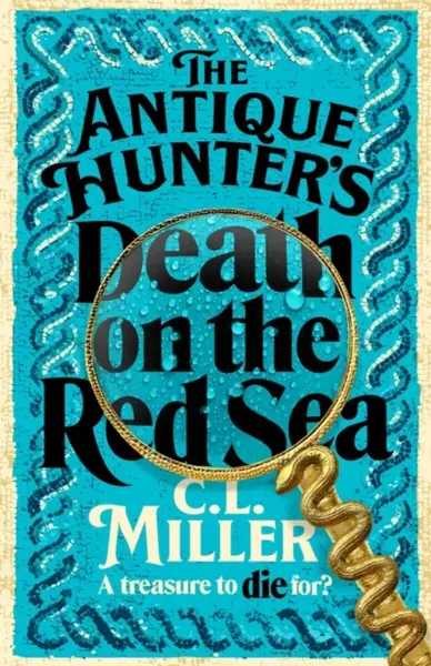 The Antique Hunter's: Death on the Red Sea - C. L. Miller