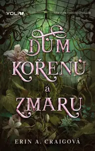Dům kořenů a zmaru - Dům soli a smutku 2 - Erin A. Craigová