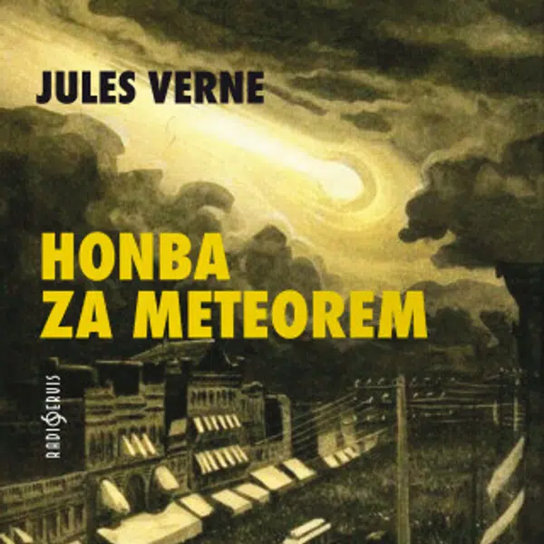 Honba za meteorem - Jules Verne, Ondřej Neff, Eduard Cupák, Miroslav Moravec, Bohumil Bezouška, Ladislav Frej - audiokniha