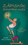 Zápisník ženatého muže aneb Jak jsem se stal pařezem - René Melichar - e-kniha
