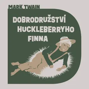 Dobrodružství Huckleberryho Finna - Mark Twain - audiokniha