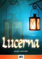 Lucerna - Alois Jirásek - e-kniha