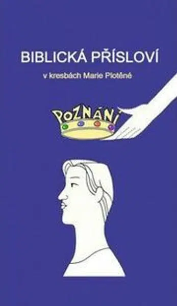 Biblická přísloví v kresbách Marie Plotěné - Marie Plotěná