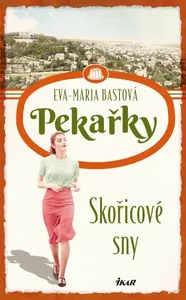 PEKAŘKY: Skořicové sny - Eva-Maria Bastová