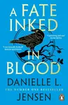 A Fate Inked in Blood - Danielle L. Jensen