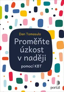 Proměňte úzkost v naději - Dan Tomasulo