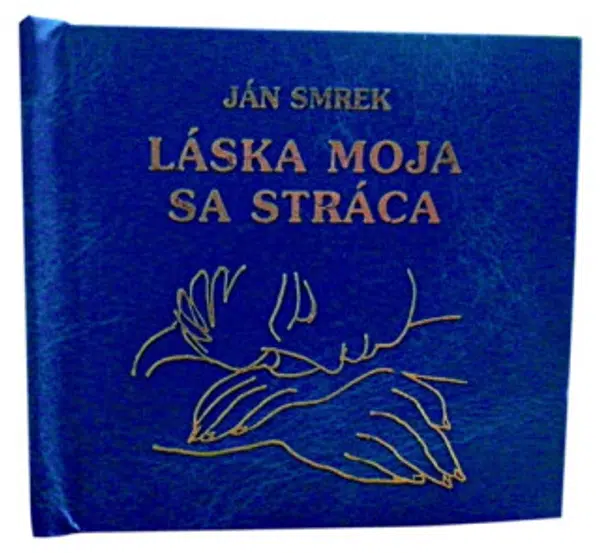 Láska moja sa stráca - Ján Smrek