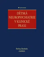 Dětská neuropsychiatrie v klinické praxi - Danhofer Pavlína