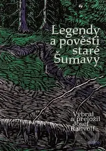 Legendy a pověsti staré Šumavy