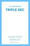 Triple Sec - TJ Alexander