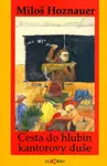 Cesta do hlubin kantorovy duše (poškozená) - Miloš Hoznauer