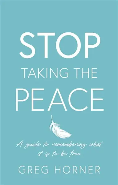Stop Taking the Peace - Greg Horner