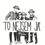 AMaTer – To nejsem já
