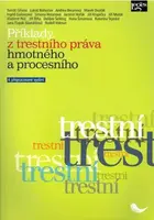 Příklady z trestního práva hmotného a procesního - Tomáš Gřivna