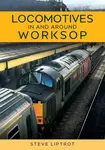 Locomotives In and Around Worksop - Steve Liptrot