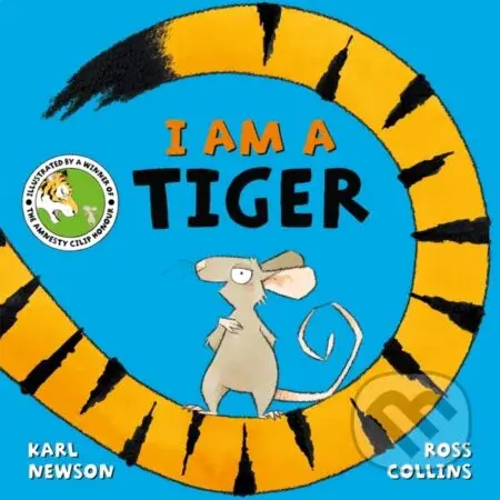 I am a Tiger - Karl Newson - kniha z kategorie Pro děti