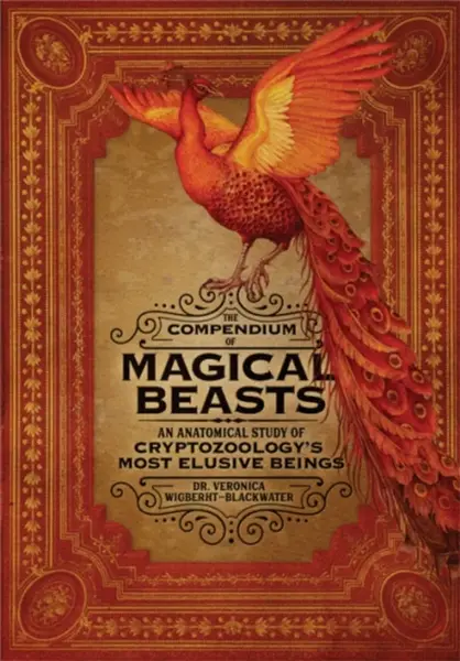 The Compendium of Magical Beasts - Dr. Veronica Wigberht-Blackwater, Melissa Brinks, Lily Seika Jones
