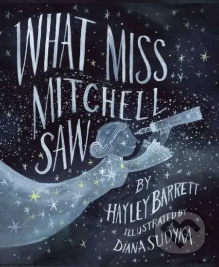 What Miss Mitchell Saw - Hayley Barrett - kniha z kategorie Pro děti