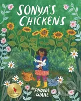 Sonya's Chickens - Phoebe Wahl - kniha z kategorie Pro děti