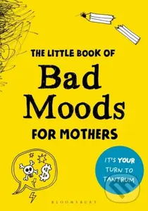 The Little Book of Bad Moods for Mothers (The activity book to save you from going bonkers) - kniha z kategorie Zdraví a životní styl