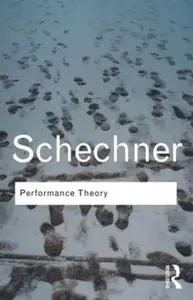 Performance Theory - Richard Schechner