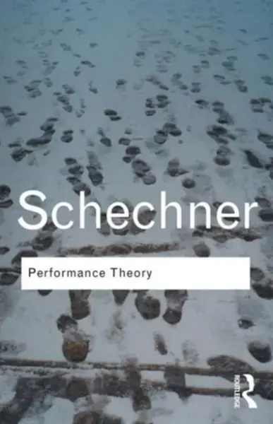 Performance Theory - Richard Schechner