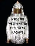 Inside the Westminster Menswear Archive - Dr Danielle  Sprecher, Professor Andrew  Groves