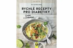 Rychlé recepty pro diabetiky - snadné a neodolatelné - Riedl Matthias