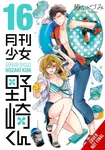 Monthly Girls' Nozaki-kun, Vol. 16 - Izumi Cubaki, Leighann Harvey, Lys Blakeslee