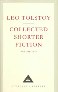 Collected Shorter Fiction 2 - Leo Tolstoy