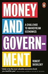 Money and Government - Skidelsky Robert