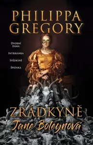 Zrádkyně Jane Boleynová - Philippa Gregory