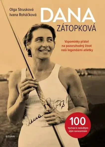 Dana Zátopková - Vzpomínky přátel na pozoruhodný život naší legendární atletky (poškozená) - Olga Strusková, Ivana Roháčková